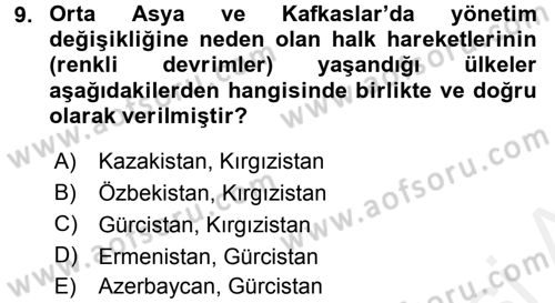 Orta Asya ve Kafkaslarda Siyaset Dersi 2015 - 2016 Yılı Tek Ders Sınav Soruları 9. Soru