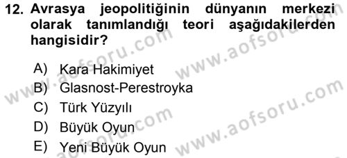Orta Asya ve Kafkaslarda Siyaset Dersi 2016 - 2017 Yılı 3 Ders Sınav Soruları 12. Soru