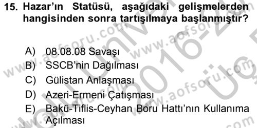 Orta Asya ve Kafkaslarda Siyaset Dersi 2016 - 2017 Yılı 3 Ders Sınav Soruları 15. Soru