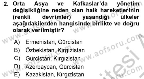 Orta Asya ve Kafkaslarda Siyaset Dersi 2016 - 2017 Yılı 3 Ders Sınav Soruları 2. Soru