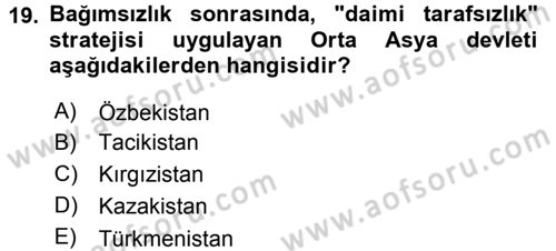 Orta Asya ve Kafkaslarda Siyaset Dersi 2016 - 2017 Yılı (Vize) Ara Sınav Soruları 19. Soru