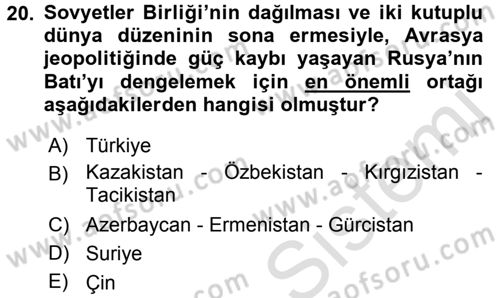 Orta Asya ve Kafkaslarda Siyaset Dersi 2016 - 2017 Yılı (Vize) Ara Sınavı 20. Soru