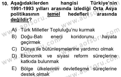 Orta Asya ve Kafkaslarda Siyaset Dersi 2016 - 2017 Yılı (Final) Dönem Sonu Sınav Soruları 10. Soru