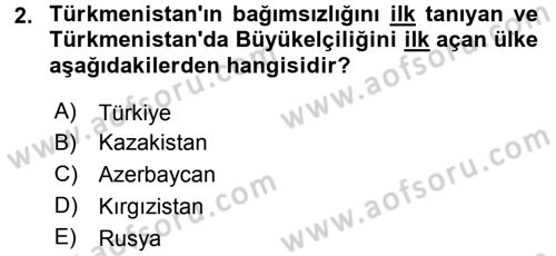 Orta Asya ve Kafkaslarda Siyaset Dersi 2016 - 2017 Yılı (Final) Dönem Sonu Sınavı 2. Soru