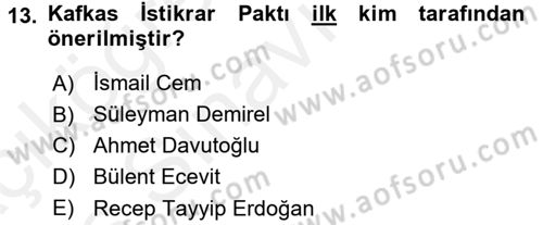 Orta Asya ve Kafkaslarda Siyaset Dersi 2017 - 2018 Yılı 3 Ders Sınav Soruları 13. Soru