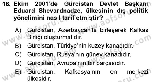 Orta Asya ve Kafkaslarda Siyaset Dersi 2017 - 2018 Yılı 3 Ders Sınav Soruları 16. Soru