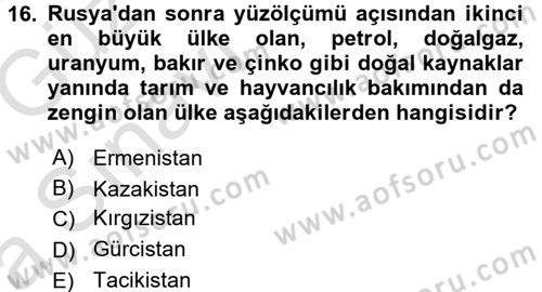 Orta Asya ve Kafkaslarda Siyaset Dersi 2017 - 2018 Yılı (Vize) Ara Sınavı 16. Soru