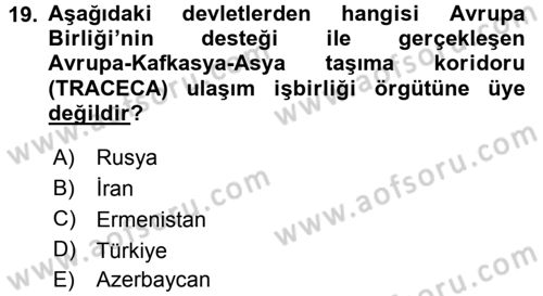 Orta Asya ve Kafkaslarda Siyaset Dersi 2017 - 2018 Yılı (Vize) Ara Sınavı 19. Soru