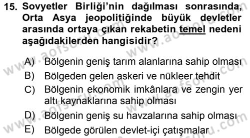Orta Asya ve Kafkaslarda Siyaset Dersi 2017 - 2018 Yılı (Final) Dönem Sonu Sınav Soruları 15. Soru