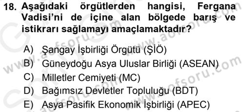 Orta Asya ve Kafkaslarda Siyaset Dersi 2017 - 2018 Yılı (Final) Dönem Sonu Sınav Soruları 18. Soru