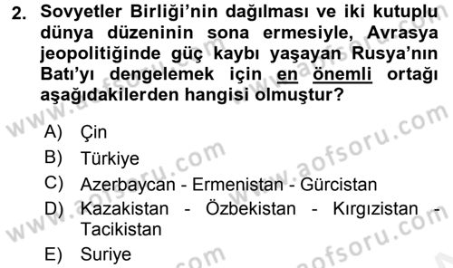 Orta Asya ve Kafkaslarda Siyaset Dersi 2017 - 2018 Yılı (Final) Dönem Sonu Sınav Soruları 2. Soru