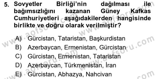 Orta Asya ve Kafkaslarda Siyaset Dersi 2017 - 2018 Yılı (Final) Dönem Sonu Sınav Soruları 5. Soru