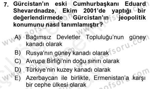 Orta Asya ve Kafkaslarda Siyaset Dersi 2017 - 2018 Yılı (Final) Dönem Sonu Sınav Soruları 7. Soru