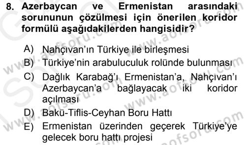 Orta Asya ve Kafkaslarda Siyaset Dersi 2017 - 2018 Yılı (Final) Dönem Sonu Sınav Soruları 8. Soru