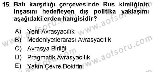 Orta Asya ve Kafkaslarda Siyaset Dersi 2019 - 2020 Yılı (Vize) Ara Sınav Soruları 15. Soru