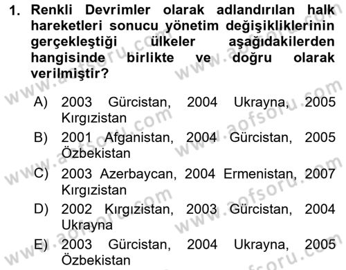 Orta Asya ve Kafkaslarda Siyaset Dersi 2019 - 2020 Yılı (Final) Dönem Sonu Sınav Soruları 1. Soru