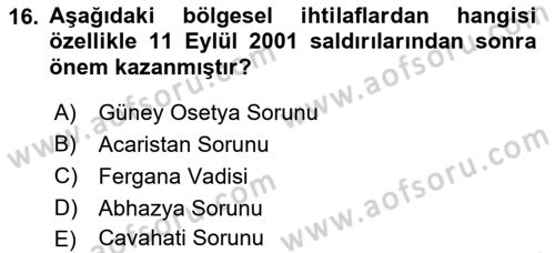 Orta Asya ve Kafkaslarda Siyaset Dersi 2019 - 2020 Yılı (Final) Dönem Sonu Sınav Soruları 16. Soru