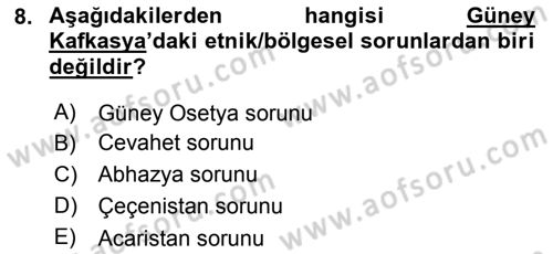 Orta Asya ve Kafkaslarda Siyaset Dersi 2019 - 2020 Yılı (Final) Dönem Sonu Sınav Soruları 8. Soru