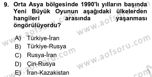 Orta Asya ve Kafkaslarda Siyaset Dersi 2019 - 2020 Yılı (Final) Dönem Sonu Sınav Soruları 9. Soru