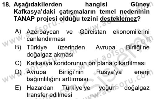 Orta Asya ve Kafkaslarda Siyaset Dersi 2020 - 2021 Yılı Yaz Okulu Sınav Soruları 18. Soru