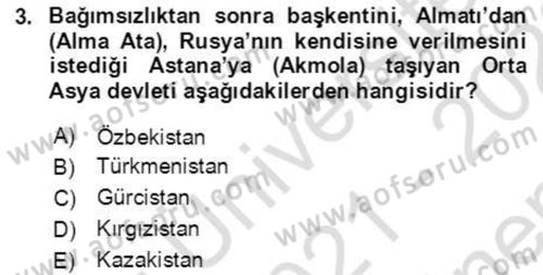 Orta Asya ve Kafkaslarda Siyaset Dersi 2021 - 2022 Yılı (Final) Dönem Sonu Sınav Soruları 3. Soru