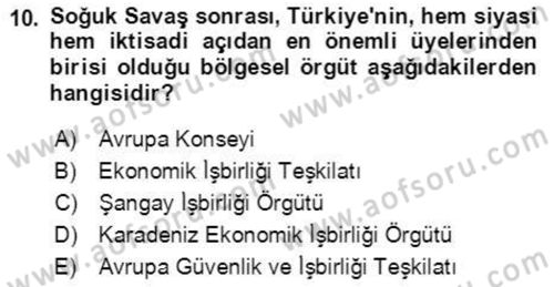 Orta Asya ve Kafkaslarda Siyaset Dersi 2021 - 2022 Yılı Yaz Okulu Sınavı 10. Soru