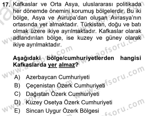 Orta Asya ve Kafkaslarda Siyaset Dersi 2022 - 2023 Yılı (Vize) Ara Sınav Soruları 17. Soru