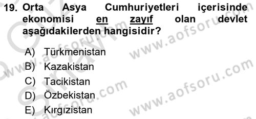 Orta Asya ve Kafkaslarda Siyaset Dersi 2022 - 2023 Yılı (Vize) Ara Sınav Soruları 19. Soru