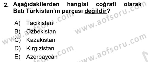 Orta Asya ve Kafkaslarda Siyaset Dersi 2022 - 2023 Yılı (Vize) Ara Sınav Soruları 2. Soru