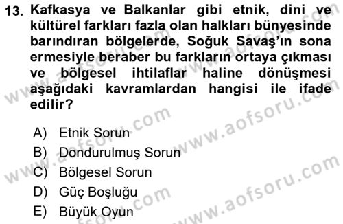 Orta Asya ve Kafkaslarda Siyaset Dersi 2022 - 2023 Yılı (Final) Dönem Sonu Sınav Soruları 13. Soru