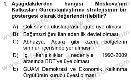 Orta Asya ve Kafkaslarda Siyaset Dersi 2022 - 2023 Yılı Yaz Okulu Sınav Soruları 1. Soru