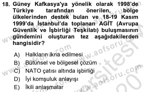 Orta Asya ve Kafkaslarda Siyaset Dersi 2022 - 2023 Yılı Yaz Okulu Sınav Soruları 18. Soru