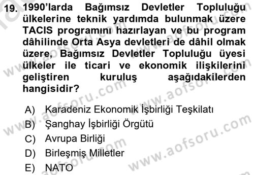 Orta Asya ve Kafkaslarda Siyaset Dersi 2022 - 2023 Yılı Yaz Okulu Sınav Soruları 19. Soru