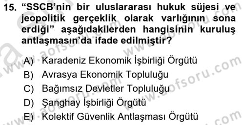 Orta Asya ve Kafkaslarda Siyaset Dersi 2023 - 2024 Yılı (Vize) Ara Sınav Soruları 15. Soru