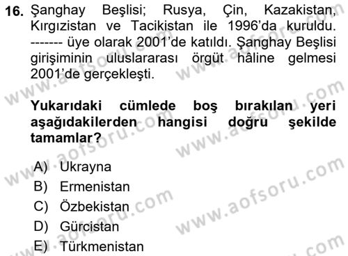 Orta Asya ve Kafkaslarda Siyaset Dersi 2023 - 2024 Yılı (Vize) Ara Sınav Soruları 16. Soru