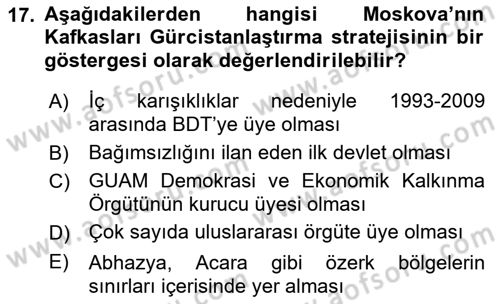 Orta Asya ve Kafkaslarda Siyaset Dersi 2023 - 2024 Yılı (Vize) Ara Sınav Soruları 17. Soru
