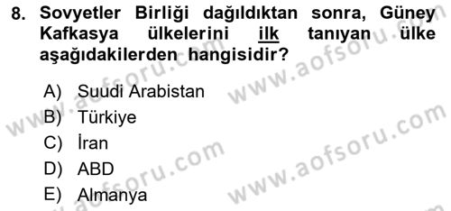 Orta Asya ve Kafkaslarda Siyaset Dersi 2023 - 2024 Yılı (Final) Dönem Sonu Sınav Soruları 8. Soru