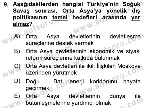 Orta Asya ve Kafkaslarda Siyaset Dersi 2023 - 2024 Yılı (Final) Dönem Sonu Sınav Soruları 9. Soru