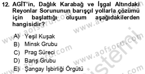 Orta Asya ve Kafkaslarda Siyaset Dersi 2023 - 2024 Yılı Yaz Okulu Sınav Soruları 12. Soru