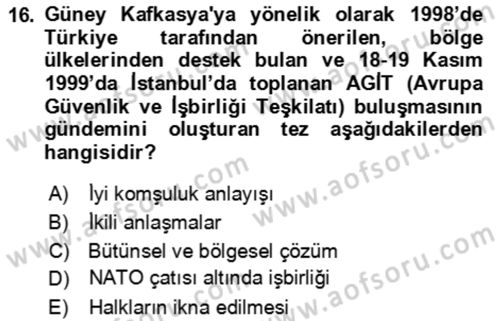 Orta Asya ve Kafkaslarda Siyaset Dersi 2023 - 2024 Yılı Yaz Okulu Sınav Soruları 16. Soru