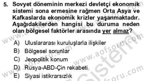 Orta Asya ve Kafkaslarda Siyaset Dersi 2023 - 2024 Yılı Yaz Okulu Sınav Soruları 5. Soru