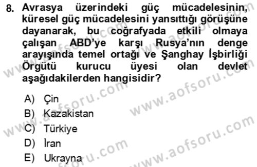 Orta Asya ve Kafkaslarda Siyaset Dersi 2023 - 2024 Yılı Yaz Okulu Sınav Soruları 8. Soru