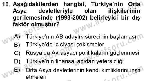 Orta Asya ve Kafkaslarda Siyaset Dersi 2024 - 2025 Yılı (Final) Dönem Sonu Sınav Soruları 10. Soru