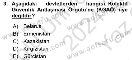 Orta Asya ve Kafkaslarda Siyaset Dersi 2024 - 2025 Yılı Yaz Okulu Sınav Soruları 3. Soru