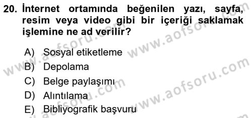 Sosyal Medya Platformları Dersi 2023 - 2024 Yılı (Vize) Ara Sınav Soruları 20. Soru
