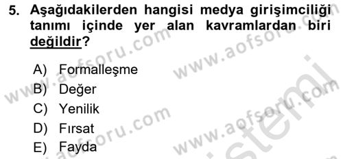 Medya Girişimciliği Dersi 2019 - 2020 Yılı (Vize) Ara Sınav Soruları 5. Soru