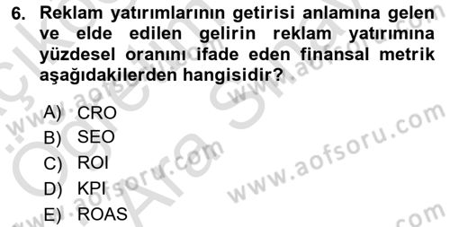Dijital Çağda Reklam Dersi 2021 - 2022 Yılı (Vize) Ara Sınav Soruları 6. Soru