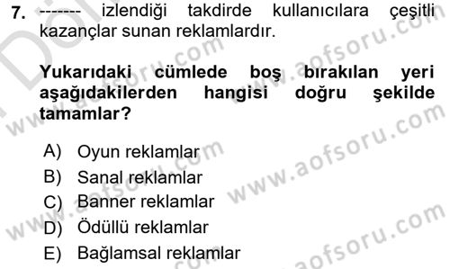 Dijital Çağda Reklam Dersi 2021 - 2022 Yılı (Final) Dönem Sonu Sınav Soruları 7. Soru