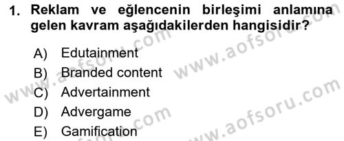 Dijital Çağda Reklam Dersi 2022 - 2023 Yılı Yaz Okulu Sınav Soruları 1. Soru
