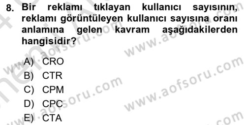 Dijital Çağda Reklam Dersi 2023 - 2024 Yılı (Vize) Ara Sınav Soruları 8. Soru